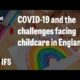 Covid-19 And The Challenges Facing Childcare In England TX, Uploaded to Category: Daycare & COVID 19. Tags: Childcare, Children, Coronavirus, Coronavirus Children, Coronavirus Uk, Covid 19, Covid-19 Uk, Education, Ifs, Ifs Childcare, Ifs Coronavirus, Pandemic.